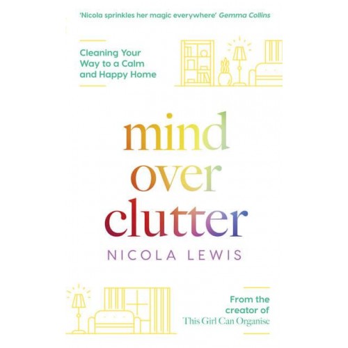 Mind Over Clutter Cleaning Your Way to a Calm and Happy Home