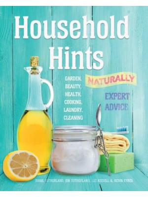 Household Hints, Naturally - Complete Practical Handbook