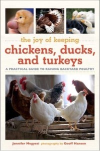 Joy of Keeping Chickens, Ducks, and Turkeys A Practical Guide to Raising Backyard Poultry - Joy of Series