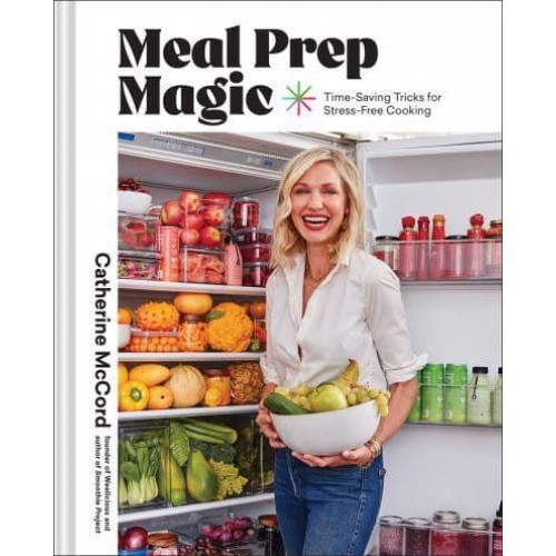 Meal Prep Magic Time-Saving Tricks for Stress-Free Cooking