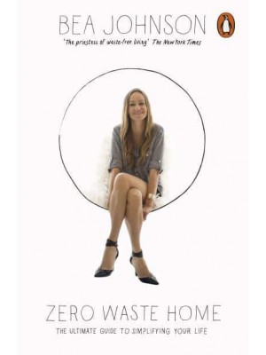 Zero Waste Home The Ultimate Guide to Simplifying Your Life