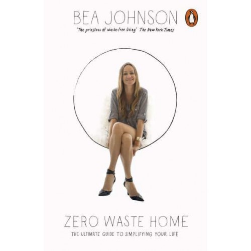Zero Waste Home The Ultimate Guide to Simplifying Your Life