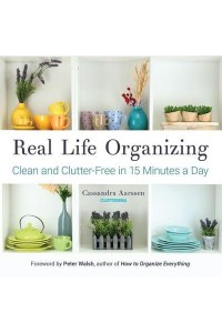 Real Life Organizing Clean and Clutter-Free in 15 Minutes a Day (Feng Shui Decorating, For Fans of Cluttered Mess) - Clutterbug