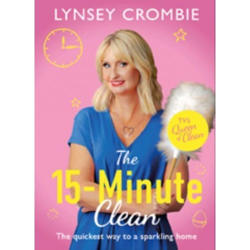 The 15-Minute Clean The Quickest Way to a Sparkling Home