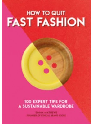 How to Quit Fast Fashion 100 Expert Tips for a Sustainable Wardrobe - How To Go... Series
