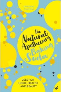 Baking Soda Uses for Home, Health and Beauty - The Natural Apothecary