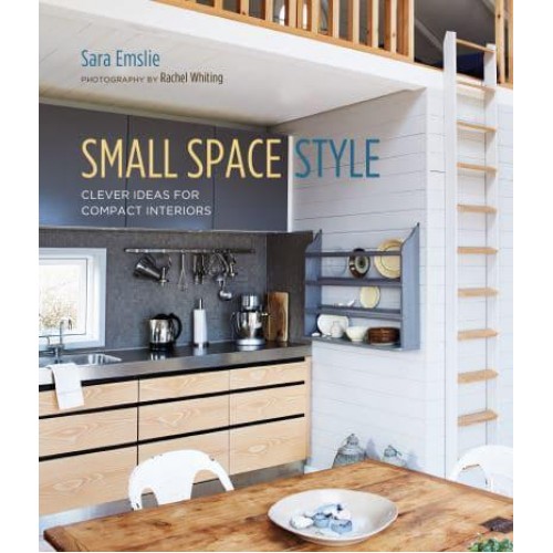 Small Space Style Clever Ideas for Compact Interiors