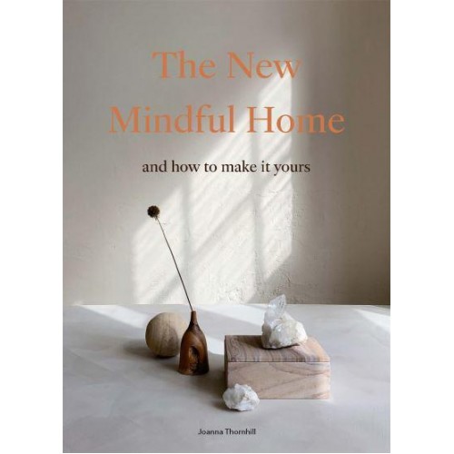 The New Mindful Home and How to Make It Yours