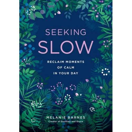 Seeking Slow Reclaim Moments of Calm in Your Day - Live Well