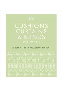 Cushions, Curtains & Blinds Step by Step