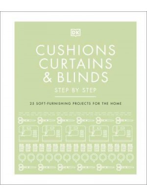 Cushions, Curtains & Blinds Step by Step