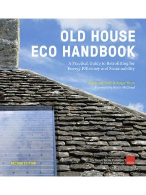 Old House Eco Handbook A Practical Guide to Retrofitting for Energy Efficiency and Sustainability