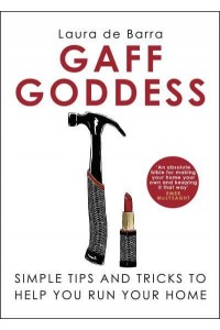 Gaff Goddess Simple Tips & Tricks to Help You Run Your Home