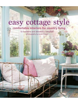 Easy Cottage Style Comfortable Interiors for Country Living