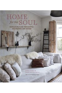 Home for the Soul Sustainable and Thoughtful Decorating and Design