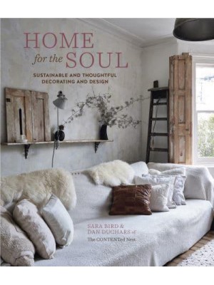 Home for the Soul Sustainable and Thoughtful Decorating and Design