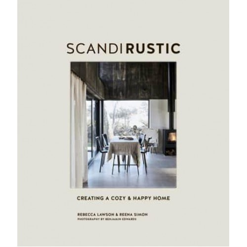 Scandi Rustic Creating a Cozy & Happy Home