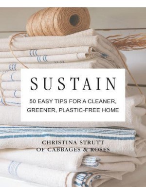 Sustain 50 Easy Tips for a Cleaner, Greener, Plastic-Free Home