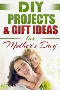 DIY PROJECTS & GIFT IDEAS FOR Mother's Day - Do It Yourself, Crafts & Hobbies, Diy, Holiday Gifts