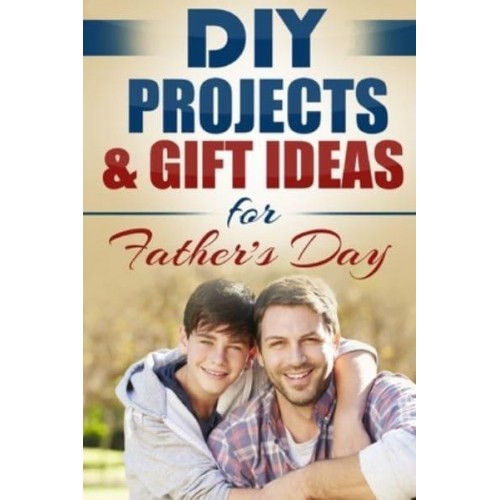DIY Projects & Gift Ideas for Father's Day