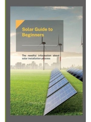 Solar Guide to beginners : The needful information about solar installation process
