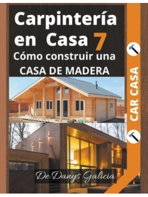 Carpintería en Casa 7. Cómo construir una casa de madera. - Carpinteríiacute;a En Casa