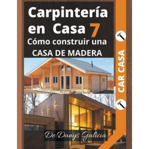 Carpintería en Casa 7. Cómo construir una casa de madera. - Carpinteríiacute;a En Casa