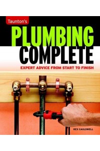 Taunton's Plumbing Complete Expert Advice from Start to Finish - Taunton's Complete