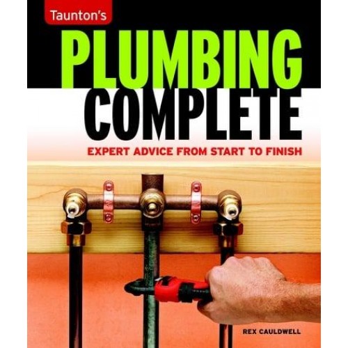 Taunton's Plumbing Complete Expert Advice from Start to Finish - Taunton's Complete