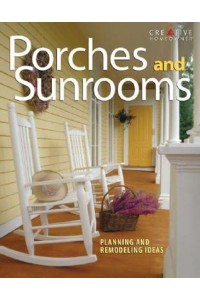 Porches and Sunrooms Planning and Remodeling Ideas
