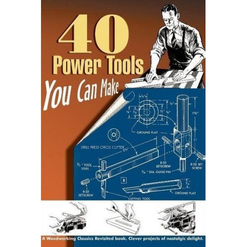 40 Power Tools You Can Make