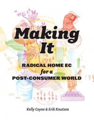Making It Radical Home Ec for a Post-Consumer World