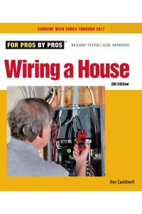 Wiring a House - For Pros by Pros