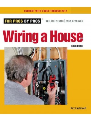 Wiring a House - For Pros by Pros