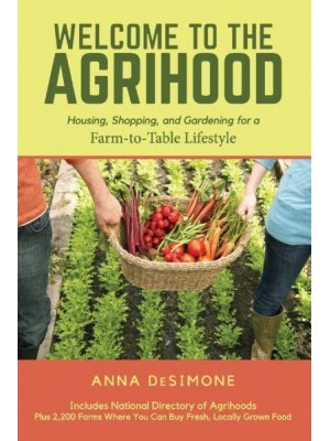 Welcome to the Agrihood Housing, Shopping, and Gardening for a Farm-to-Table Lifestyle