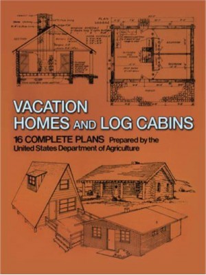 Vacation Homes and Cabins 16 Complete Plans