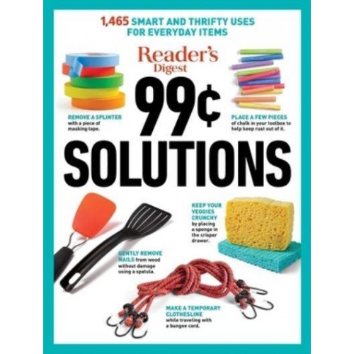 Reader's Digest 99 Cent Solutions 1465 Smart & Frugal Uses for Everyday Items