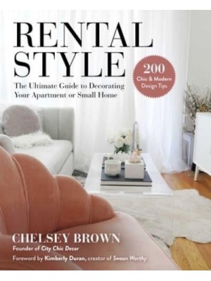 Rental Style The Ultimate Guide to Decorating Your Apartment or Small Home