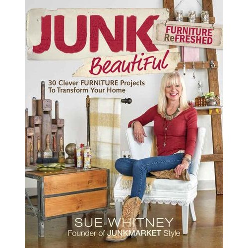 Junk Beautiful Furniture Refreshed 30 Clever Furniture Projects to Transform Your Home