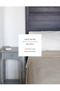 Simple Matters Living With Less and Ending Up With More