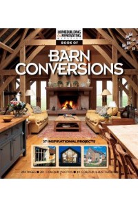 Homebuilding & Renovating Magazine Book of Barn Conversions 37 Inspirational Projects