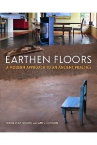 Earthen Floors A Modern Approach to an Ancient Practice