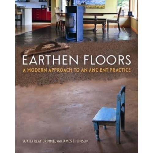 Earthen Floors A Modern Approach to an Ancient Practice