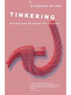 Tinkering Australians Reinvent DIY Culture
