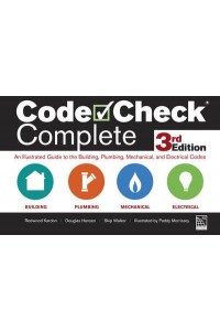 Code Check Complete 3rd Edition An Illustrated Guide to the Building, Plumbing, Mechanical, and Electrical Codes
