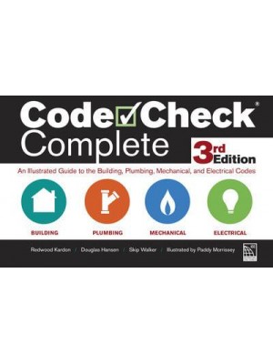 Code Check Complete 3rd Edition An Illustrated Guide to the Building, Plumbing, Mechanical, and Electrical Codes