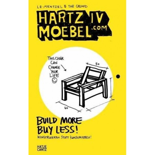 Hartz IV Moebel.com Build More Buy Less! Konstruieren Statt Konsumieren