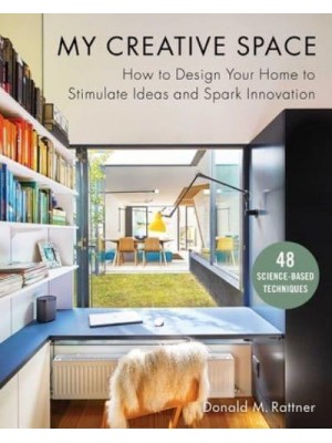 My Creative Space How to Design Your Home to Stimulate Ideas and Spark Innovation