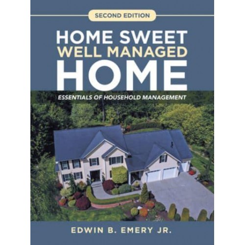 Home Sweet Well Managed Home: Essentials of Household Management