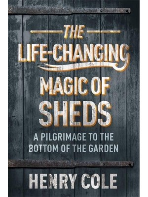 The Life Changing Magic of Sheds